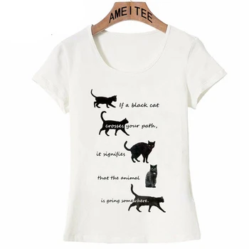 Novinka Black cat prekročení Tlačiť T-Shirt Letné Módy Ženy Tričko Legrační Zviera Tlače Topy Žena Bežné Tees