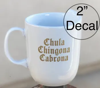 Chula Chingona Cabrona odtlačkový Tumbler nálepky Yeti odtlačkový Starý anglický Latina Mexickej španielsky pohár Dekor