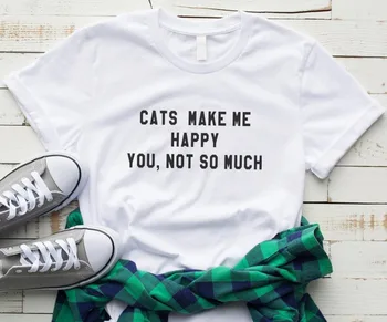 Mačky, aby som bol šťastný Písmená Ženy tričko Bavlna Bežné Vtipné tričko Pre Pani Yong Dievča Top Tee Kvapka Loď S-192