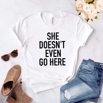 Nemá Ani Ísť Sem Tlač Ženy tričko Bavlna Bežné Vtipné tričko Pre Lady Dievča Top Tee Lumbálna Kvapka Loď NA-287