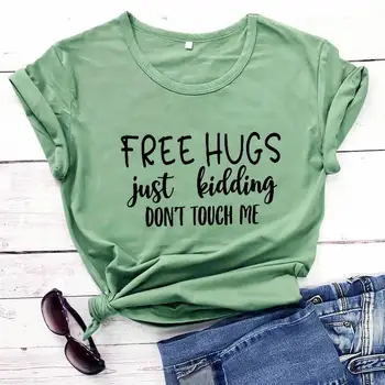 Free Hugs Len Si Robím Srandu Nový Príchod 2020 Bavlna Vtipné Tričko Karantény Tričko Sociálne Dištancovanie Košele Introvert Košele