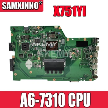X751YI Notebook základná doska Pre Asus X751Y X751YI K751Y Doske 2GB Grafická karta 4GB RAM A6-7310 CPU