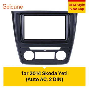 Seicane 2Din refitting Rám surround autorádia Fascia Panel pre rok Škoda Yeti s Automatickým AC Stereo Dash Výbava installation Kit