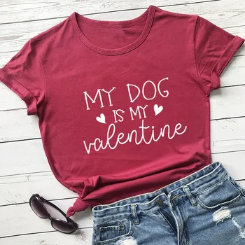 Môj Pes Je My Valentine Valentína Košele Nový Príchod Ženy, Zábavné Bežné Bavlna T-shirt Milovník Psov Topy Milovník Psov Darček