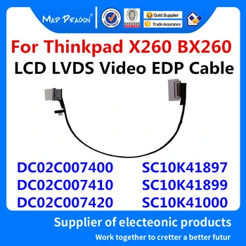 LCD LVDS Video EDP kábel Pre Lenovo Thinkpad X260 BX260 DC02C007400 SC10K41897 SC10K41898 DC02C007410 SC10K41899 DC02C007420
