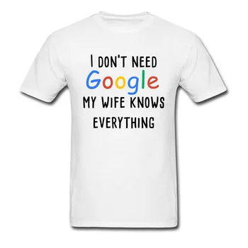 Nepotrebujem Google, Moja Žena Vie Všetko, T-shirt Mužov Písmeno T Shirt Zábavné Oblečenie Valentines Darček Tričko Pár Topy