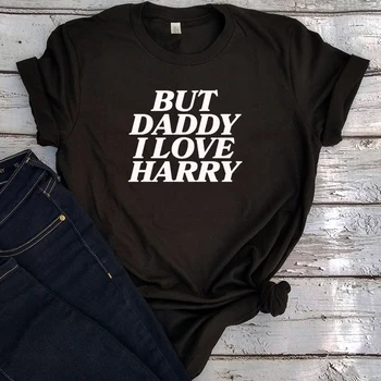 Ale Otecko Ho Milujem T Shirt Ženy Vintage Harry Styles Topy Vintage Vďakyvzdania 2020 Módne Harajuku Tričko Gotický