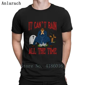 Jeho Čas Tee Hovorí, Že To Nemôžem Dážď Celý Čas T Shirt Vzor Tee Tričko Autentické Vlastné Kolo Golier Oblečenie Tričko