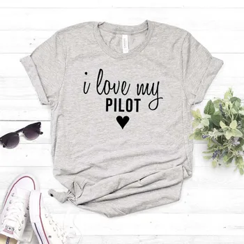 Milujem svoju Pilot Ženy tričko Bavlna Bežné Lumbálna Funny t-shirt Dar Pani Yong Dievča Top Tee 90. rokov Kvapka Loď ZY-345